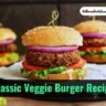Ultimate Homemade Classic Veggie Burger Recipe